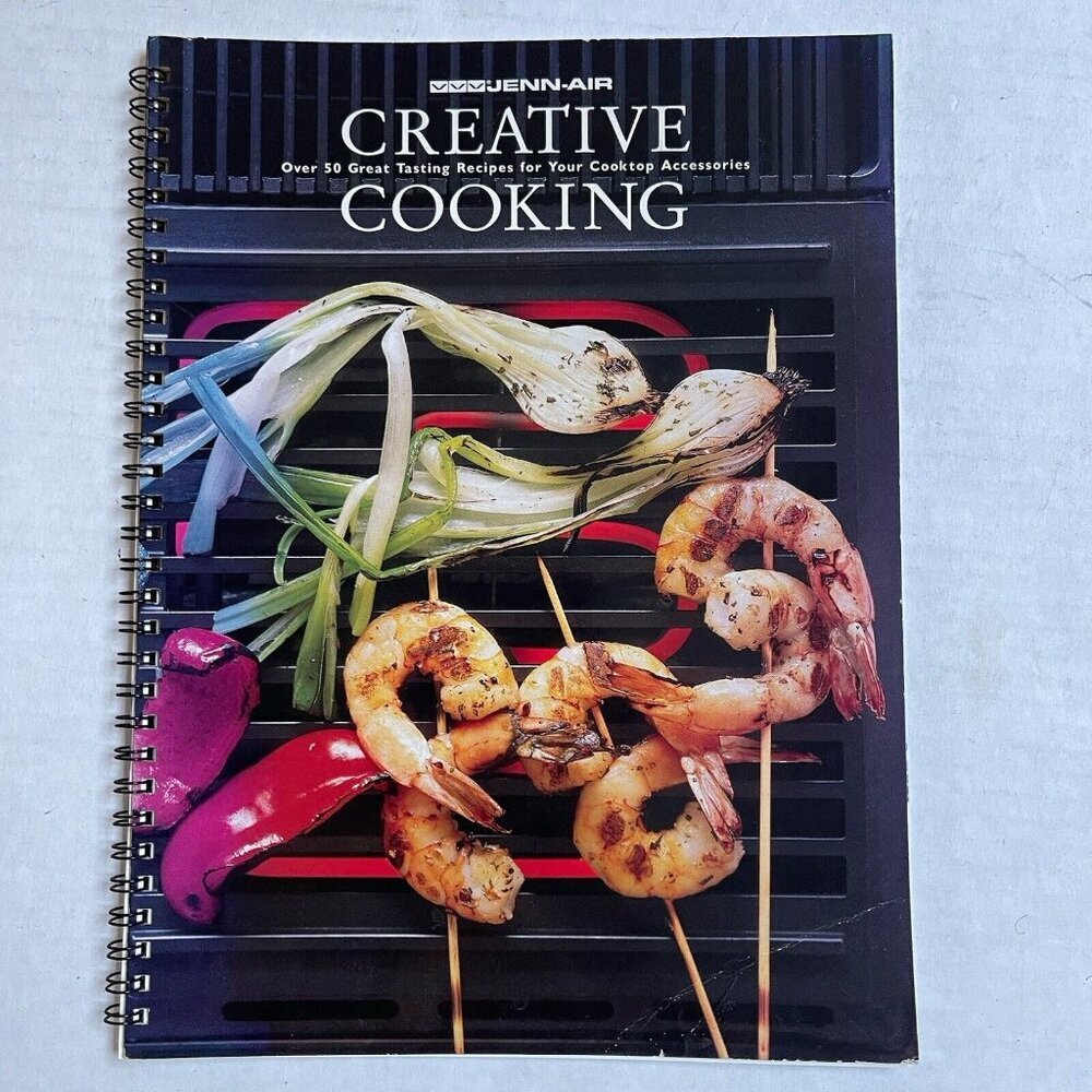 Jenn Air Creative Cooking Great Tasting Recipes for Your Cooktop 50 Plus Recipes